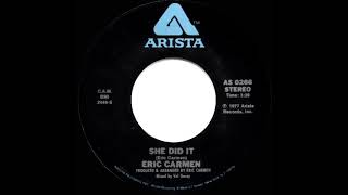 1977 HITS ARCHIVE: She Did It - Eric Carmen (stereo 45)