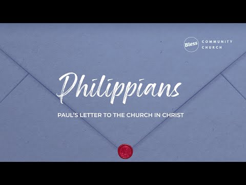 Bless Community Church - Philippians; Citizen of Heaven