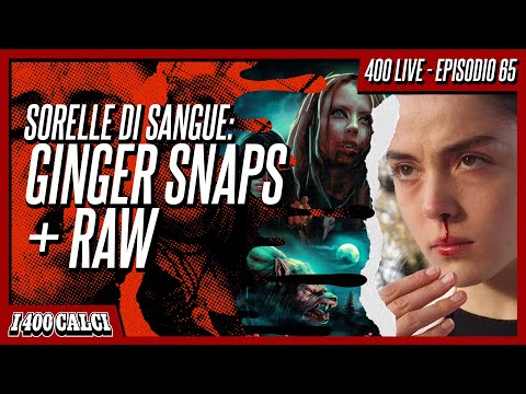 Sorelle di sangue: GINGER SNAPS + RAW (400 LIVE #65)