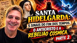 Santa Hildegarda: 5 sinais do fim dos tempos: anticristo e rebelião da criação. parte 2