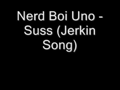 Nerd Boi Uno - Suss ( Jerkin Song )