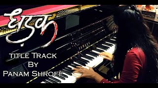 DHADAK - TITLE TRACK | Piano Cover By Panam Shroff |