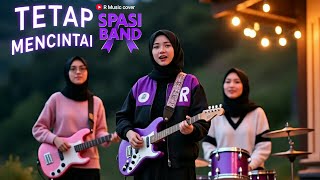 Download lagu TETAP MENCINTAI  SPASI BAND | Cover  Pop Slow Rock Version mp3