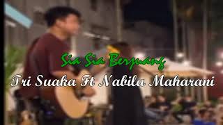 Download lagu Sia Sia Berjuang Tri Suaka Ft Nabila Maharani mp3