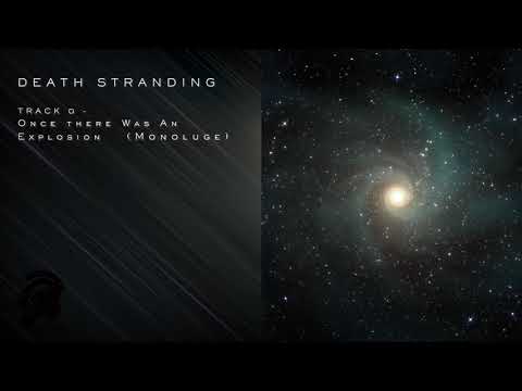 Death Stranding (FST)  - Once there was an explosion [Monologue]