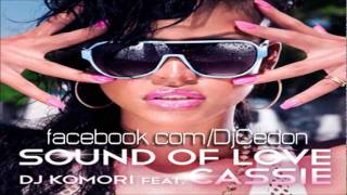 Cassie   Sound Of Love (Prod by DJ Komori) (FULL) [NEW SONG 2011]