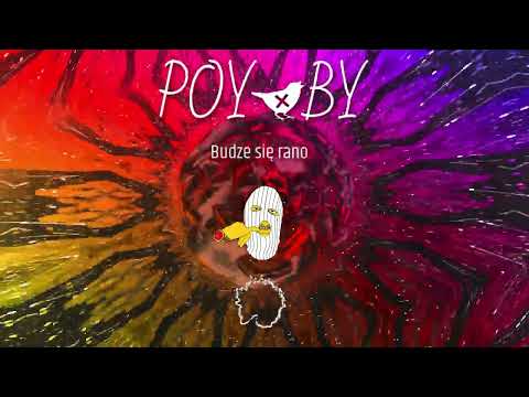 POYƎBY - Budzę się rano