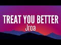 Jroa - Treat You Better (Lyrics) "Ilang Beses Mo Na Sinabi Sakin Na Masaya" [TikTok Song]