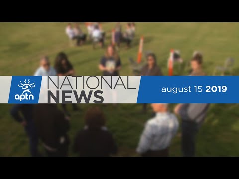 APTN National News August 15, 2019 – How visits to Nunavut will impact election, Getting off grid