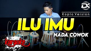 Download lagu ILU IMU KARAOKE NADA COWOK / PRIA VERSI KOPLO HIGH QUALITY AUDIO CLARITY mp3