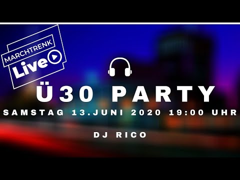Marchtrenk LIVE – Ü30 Party mit DJ Rico