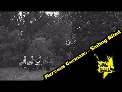Nervous Germans - Sailing Blind-  The Open Stage Berlin -