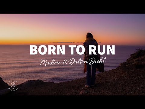 Madism - Born To Run (Lyrics) ft. Dalton Diehl