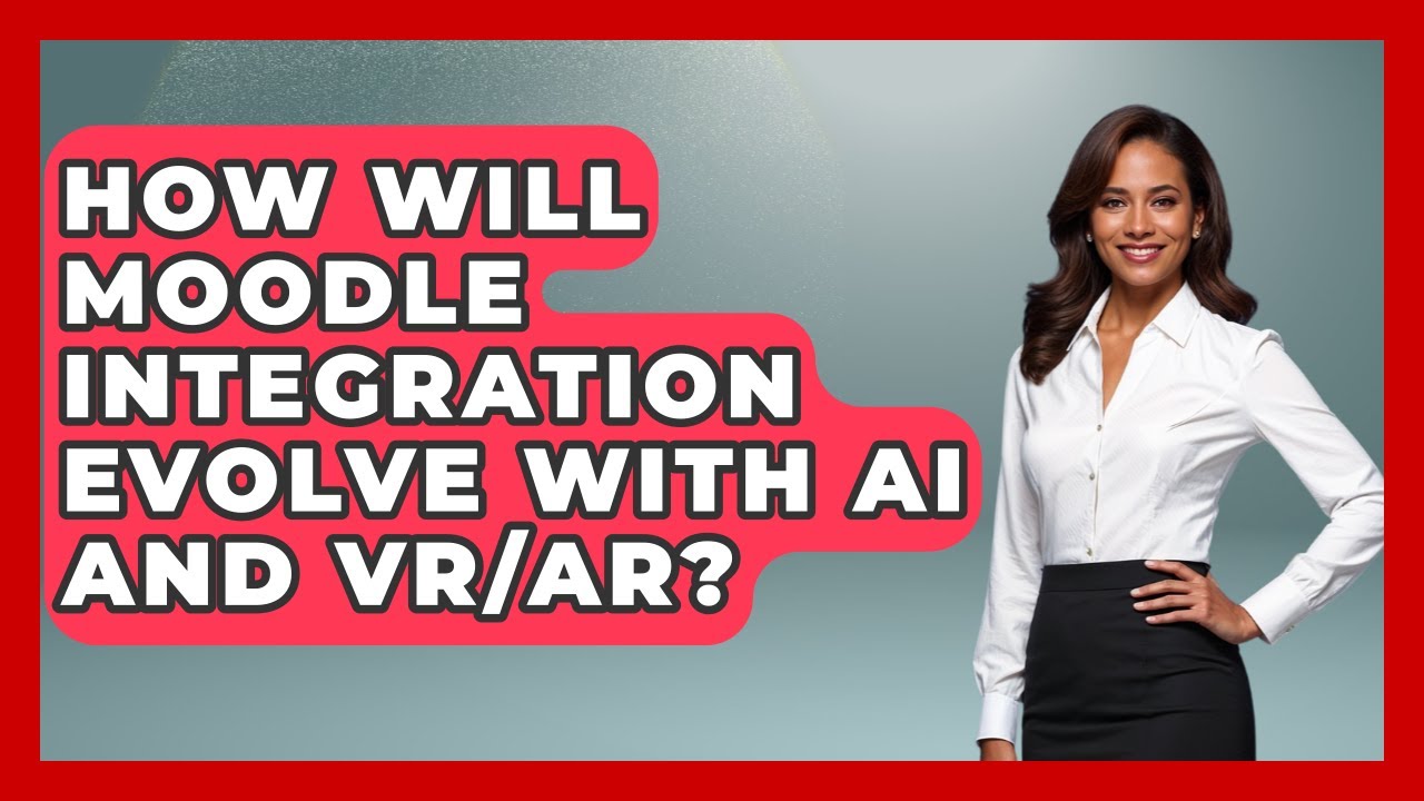 How Will Moodle Integration Evolve With AI And VR/AR? - Teacher Tech Toolbox