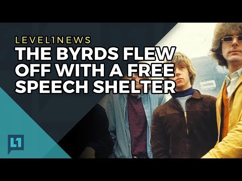 Level1 News June 6th, 2017: The Byrds Flew Off With A Free Speech Shelter Level1 News June 6th, 2017: The Byrds Flew Off With A Free Speech Shelter