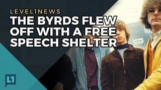 Level1 News June 6th, 2017: The Byrds Flew Off With A Free Speech Shelter