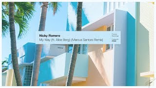 Nicky Romero - My Way (ft. Alice Berg) (Marcus Santoro Remix)