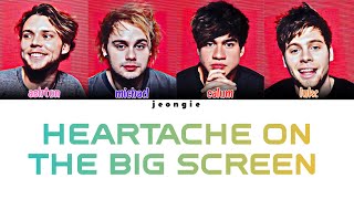 5 Seconds Of Summer - Heartache On The Big Screen (Color Coded - Lyric)