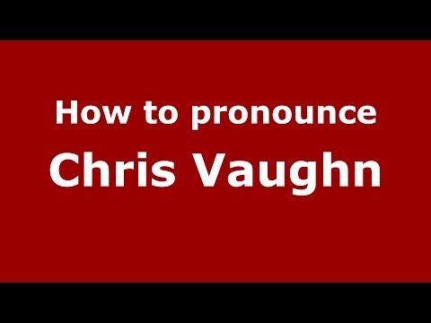 How to pronounce Chris Vaughn (American English/US) - PronounceNames.com
