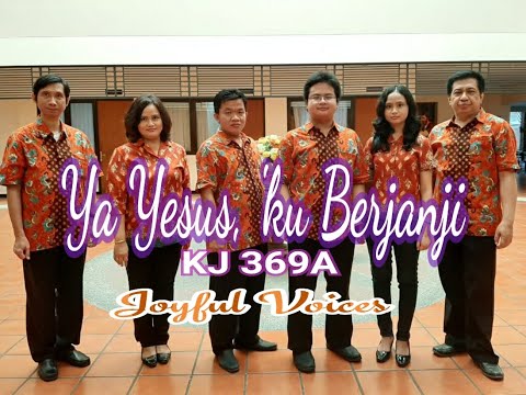 Ya Yesus, 'ku Berjanji (KJ 369A) - Joyful Voices Fellowship