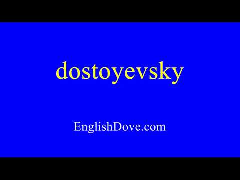 How to pronounce dostoyevsky in American English
