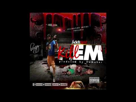 Addi Self- Kill EM (Rudebwoy Ranking, lwan, Arad B Diss) MARCH2017