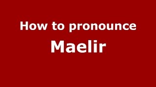 How to pronounce Maelir
