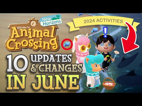 Animal Crossing New Horizons: 10 Updates & Changes in JUNE 2024 (Activities You Should Know!)