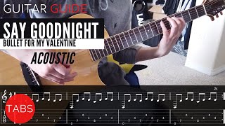 Bullet for My Valentine - Say Goodnight (Acoustic Version) Guitar Guide