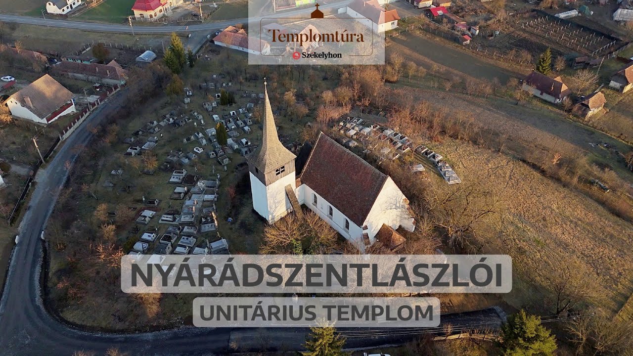 A kincseket rejtő nyárádszentlászlói unitárius templom | Templomtúra