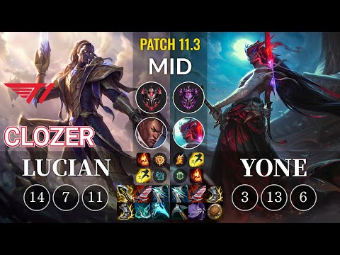 T1 Clozer Lucian vs Yone Mid - KR Patch 11.3