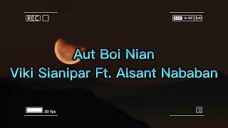 Download lagu Aut boi nian - Viky Sianipar ft. Alsant Nababan (Lirik Lagu) mp3
