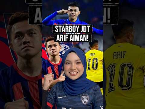 Starboy JDT Arif Aiman!