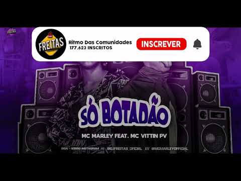 MC MARLEY - MC VITTIN PV - SÓ BOTADÃO - REMIX BREGA FUNK