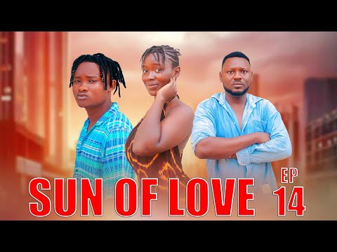 SUN OF LOVE Episode [[ 14 ]] #lovestory❣️❣️❣️