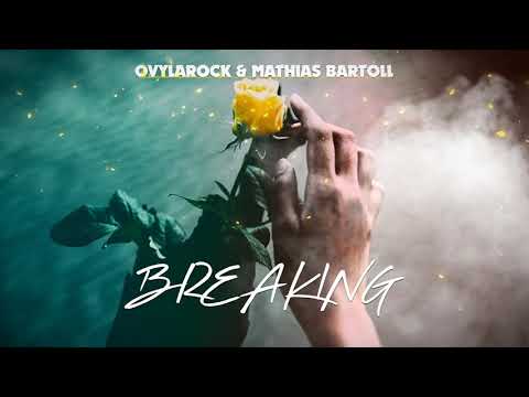 Ovylarock & Mathias Bartoll - Breaking (Radio Edit)