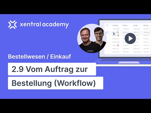 Auftrag bis Bestellungen mit Xentral | so steuerst und verwaltest du deinen Workflow | Tutorial #2.9