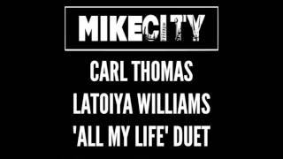 Carl Thomas feat Latoiya Williams "All My Life" Duet