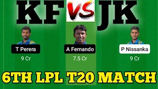 KF vs JK DREAM11 || JK Vs KF Dream11 Prediction || KF VS JK 6TH LANKA PREMIER LEAGUE T20 MATCH