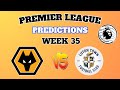 Premier league predictions week 35. 2023/24