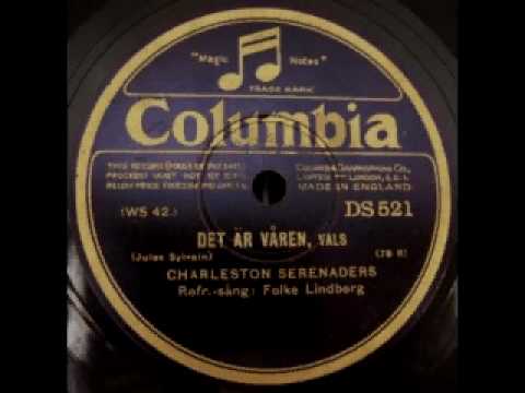 CHARLESTON SERENADERS, REFRÄNGSÅNG: FOLKE LINDBERG: DET ÄR VÅREN