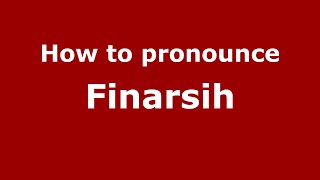 How to pronounce Finarsih