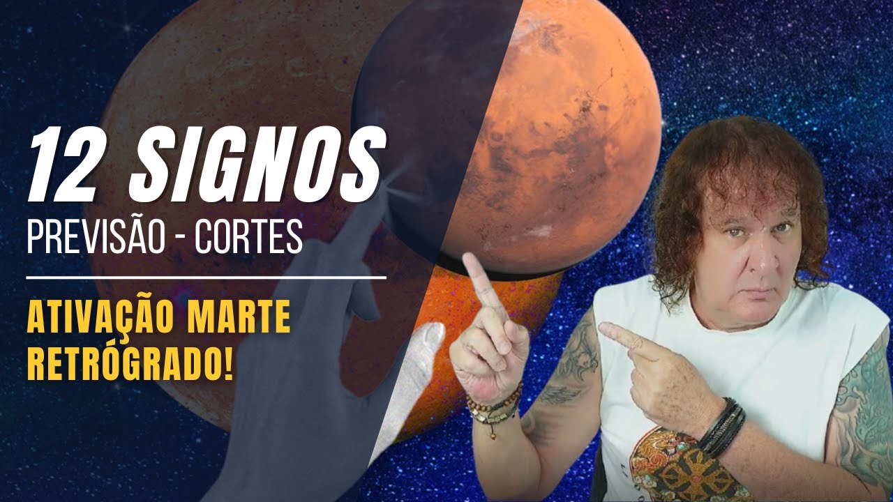 CORTES NILTON SCHUTZ - PREVISÕES PARA OS 12 SIGNOS: ATIVAÇÃO MARTE RETRÓGRADO! 06 A 12 JANEIRO