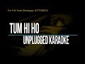 Tum Hi Ho | Arijit Singh | Aashiqui 2 | Unplugged Karaoke