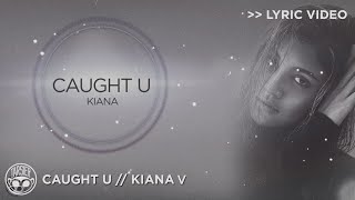 Caught U (Lyric Video) - Kiana