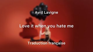 Avril Lavigne - Love it when you hate me ft blackbear | Traduction française