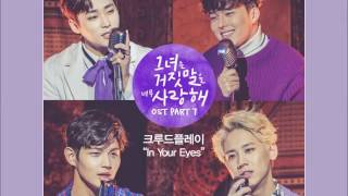 CRUDE PLAY - In Your Eyes [HAN+ROM+ENG] (OST The Liar And His Lover) | koreanlovers