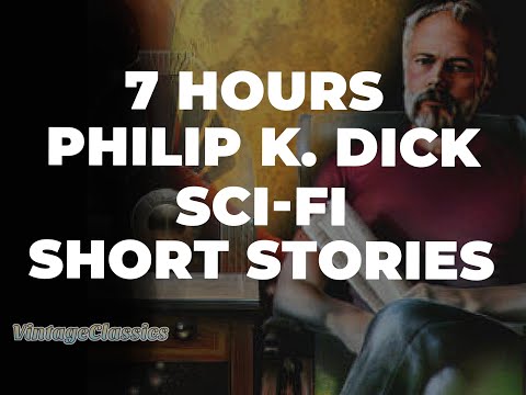 7+ HOURS - PHILIP K. DICK Awesome Sci-Fi Short Stories Audiobook