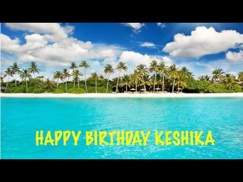 Keshika Birthday Song Beaches Playas