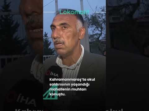 Okul saldırısının yaşandığı mahallenin muhtarı konuştu